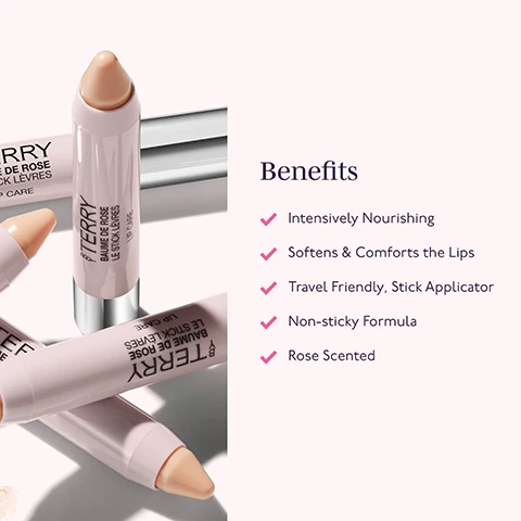 Image 1 - An image shows several pink lip balm sticks labeled BY TERRY BAUME DE ROSE LE STICK LÈVRES LIP CARE, with a list of benefits on the right, titled Benefits, and listing Intensively Nourishing, Softens & Comforts the Lips, Travel Friendly, Stick Applicator, Non-sticky Formula, Rose Scented. Image 2 - The image shows light pink By Terry Baume de Rose Le Stick Levres Lip Care lip balms scattered with rose petals and product swatches on a light background, next to text detailing Key Ingredients: HEALS & SOFTENS Rose Butter; REGENERATES & RESTORES Rose Blossom Wax & Rosehip Oil; STRENGTHENS & PROTECTS Vitamin E & Ceramides. Image 3 - A By Terry Baume de Rose lip balm stick, white with a light beige tip and silver base, is displayed against a pink background scattered with rose petals, highlighting its benefits as INTENSIVELY NOURISHING, COMBATS DRYNESS, NON-STICKY FORMULA, SOFTENS & COMFORTS, and ROSE SCENTED, with the text BY TERRY BAUME DE ROSE LE STICK LEVRES LIP CARE visible on the stick. Image 4 - The image shows three By Terry Baume de Rose lip products: a pot of lip balm, a liquid lip balm, and a lip crayon, displayed with rose petals and product swatches on a pink background, with the text Discover Baume de Rose Collection, Original Multi-Tasking Pot Baume de Rose Lip Balm, Glossy Lip Balm Baume de Rose Liquid Lip Balm, and Easy Application On-The-Go Baume de Rose Crayon.
