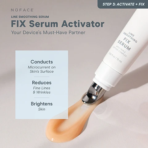 Image 1, line smoothing serum, FIX serum activator your device's must have partner. conducts microcurrent on skin's surface, reduces fine lines and wrinkles. brightens skin. image 2, fix serum activator, diminishes fine lines and wrinkles. ionplex technology - a precise concentration of ions and glacial water helps prepare skin for microcurrent. triple peptide complex = adenosine, carnosine and acetyl octapeptide-3 helps reduce and smooth fine lines and wrinkles. light reflecting pigments - helps instantly blur and diminish the look of expression lines as well as instantly brighten skin. image 3, aqua gel activator = texture - lightweight gel. conducts microcurrent - yes. hydration - clinically proven for up to 24 hours. added benefits - softens. use with - mini, trinity mini+, trinity+, ELE and nubody. perfect for - sensitive skin. silk creme activator = texture - luxurious creme. conducs microcurrent - yes. hydration - clinically proven for up to 48 hours. added benefits - firms and brightens. use with - mini, trinity, mini+, trinity+ and ELE. perfect for - mature skin. fix line smoothing serum = texture - hydrating serum. conducts microcurrent - yes. hydration - yes. added benefits - smooths lines and wrinkles. use with - FIX, ELE attachment. perfect for - targeted areas.