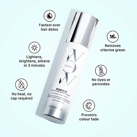 Image 1 - A white and silver bottle of Color Wow Dream Filter For Picture-Perfect Color pre-shampoo mineral remover, 200ml e 6.7 FL OZ, is displayed, with six icons listing benefits: Fastest ever hair detox, Lightens, brightens, silkens in 3 minutes, No heat, no cap required, Removes chlorine green, No dyes or peroxides, and Prevents colour fade. Image 2 - A hand holds a silver Color Wow shampoo bottle covered in white foam on a pink background, next to text that reads One Shampoo for all Hair Types, Colour-treated, Frizzy, Fine, Thinning, Damaged, Fragile, Dry, Dehydrated, Thick, Extensions, and on the bottle, WOW COLOR WOW COLOR SECURITY SHAMPOO/SHAMPOING 100% CLEAN, RESIDUE-FREE PROPRE, SANS RESIDU Leaves no residues behind to dull your hair or impede hair growth Ne laisse aucun résidu qui pourrait ternir vos cheveux ou empêcher la croissance des cheveux 250 mle 8.4 FL OZ.