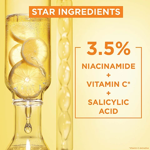 Image 1 - A glass filled with sparkling liquid and lemon slices is shown, with the text STAR INGREDIENTS and 3.5% NIACINAMIDE + VITAMIN C* + SALICYLIC ACID displayed prominently beneath.
Image 2 - An image featuring two bottle dropper serums from Garnier, with the text stating 8/10 agree its the best serum theyve ever used, accompanied by approval labels for cruelty-free and vegan formulas.
Image 3 - A close-up of a young woman applying a dropper to her cheek, with the text instructions HOW TO USE? and three steps: USE 1 FULL PIPETTE, APPLY ON CLEAN SKIN, and MASSAGE GENTLY displayed on orange boxes.
Image 4 - A bottle of Garnier Vitamin C anti-dark spot serum with a dropper stands next to lemon slices on a bright yellow background, featuring text that states improvements in skin tone and texture in three and six days.
Image 5 - A clear glass bottle of Garnier SkinActive Vitamin C Brightening Serum is placed on a bright yellow background with sliced lemon half around it, featuring a circular black badge that reads WINNER COSMOPOLITAN SUMMER BEAUTY AWARDS UK 2022.
