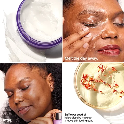 Melt the day away. Safflower seed oil helps dissolve makeup and leave skin feeling soft.