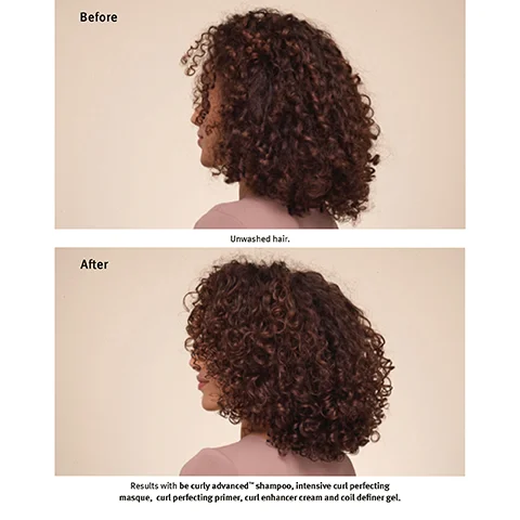 Before Unwashed hair. After Results with be curly advanced shampoo, intensive curl perfecting masque, curl perfecting primer, curl enhancer cream and coil definer gel.