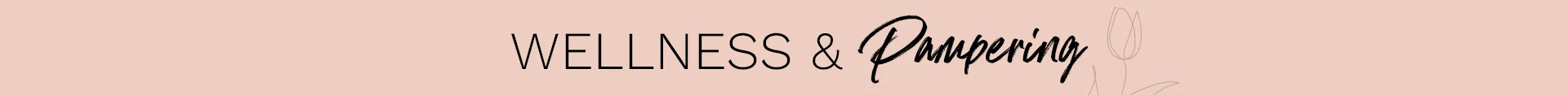Wellness and Pampering